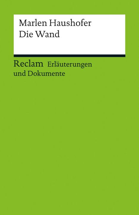 Marlen Haushofer: Erläuterungen und Dokumente zu Marlen Haushofer: Die Wand, Buch