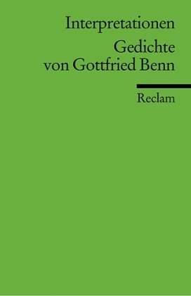 Gottfried Benn: Gedichte von Gottfried Benn. Interpretationen, Buch