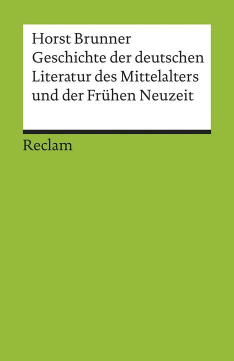 Horst Brunner: Geschichte der deutschen Literatur des Mittelalters und der Frühen Neuzeit im Überblick, Buch
