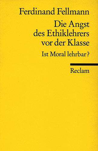 Ferdinand Fellmann: Fellmann, F: Angst d. Ethiklehrers, Buch