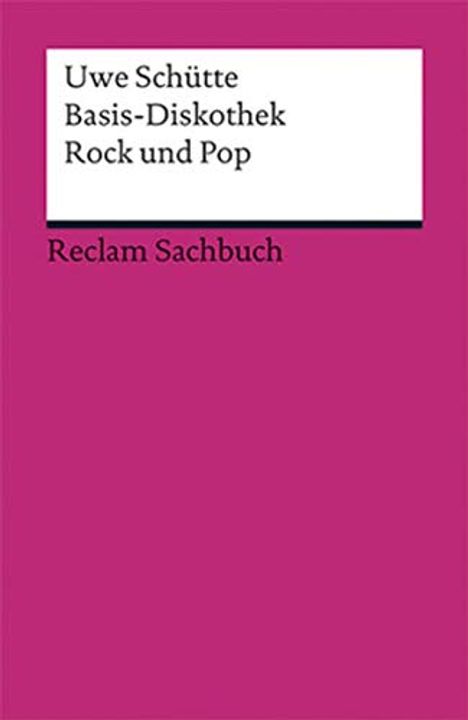 Uwe Schütte: Schütte, U: Basis-Diskothek Rock und Pop, Buch