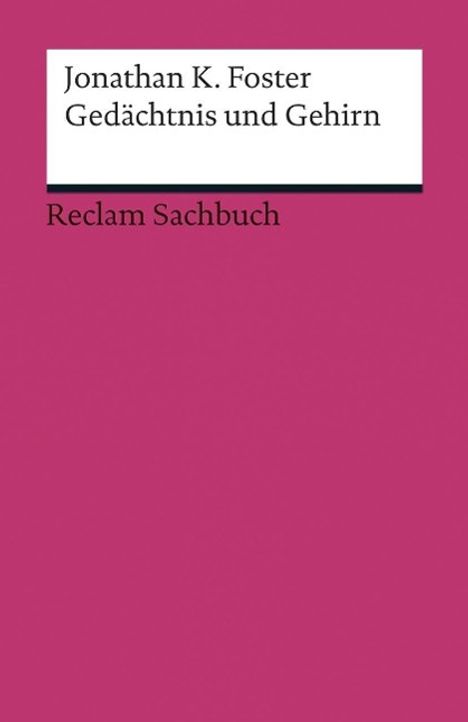 Jonathan K. Foster: Foster, J: Gedächtnis und Gehirn, Buch