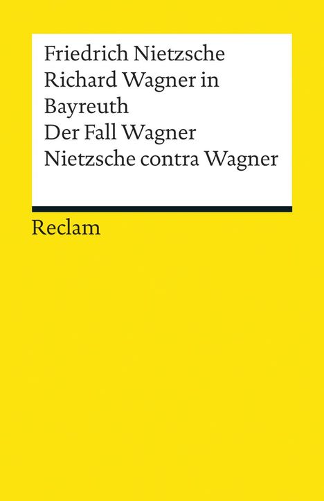 Friedrich Nietzsche (1844-1900): Richard Wagner in Bayreuth. Der Fall Wagner. Nietzsche contra Wagner, Buch