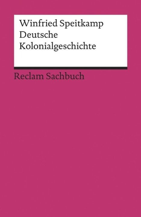 Winfried Speitkamp: Speitkamp, W: Deutsche Kolonialgeschichte, Buch
