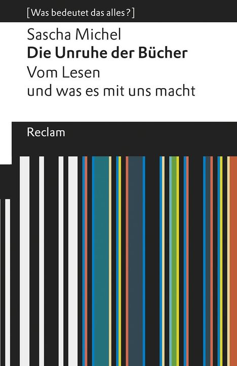 Sascha Michel: Die Unruhe der Bücher. Vom Lesen und was es mit uns macht, Buch