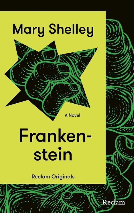 "Mary Shelley, A Novel, Frankenstein, Reclam Originals. Illustration: grüne Faust auf gelbem Hintergrund."