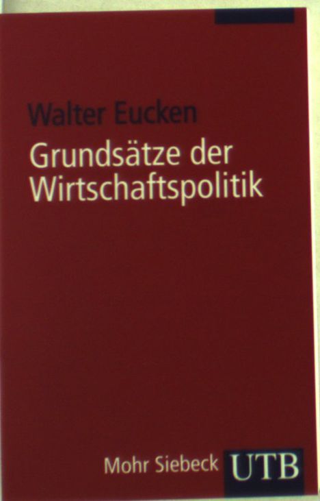 Walter Eucken: Grundsätze der Wirtschaftspolitik, Buch