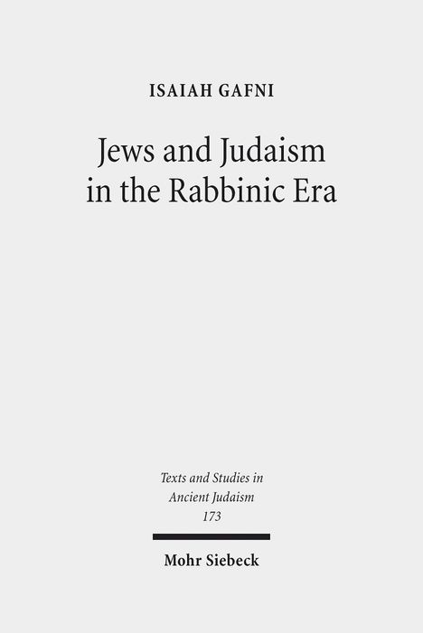 Isaiah M. Gafni: Gafni, I: Jews and Judaism in the Rabbinic Era, Buch