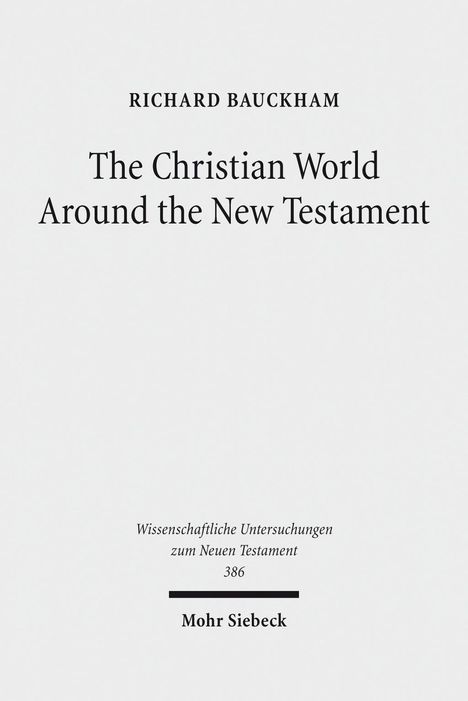 Richard Bauckham: Bauckham, R: Christian World Around the New Testament, Buch