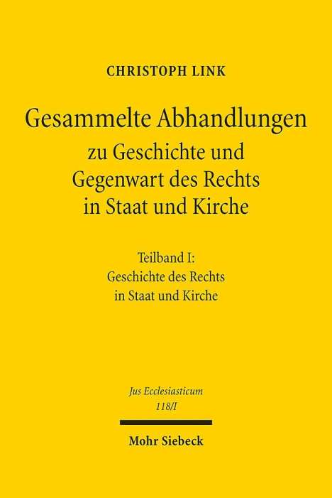 Christoph Link: Gesammelte Abhandlungen zu Geschichte und Gegenwart des Rechts in Staat und Kirche, Buch