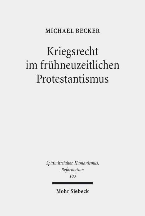Michael Becker: Kriegsrecht im frühneuzeitlichen Protestantismus, Buch