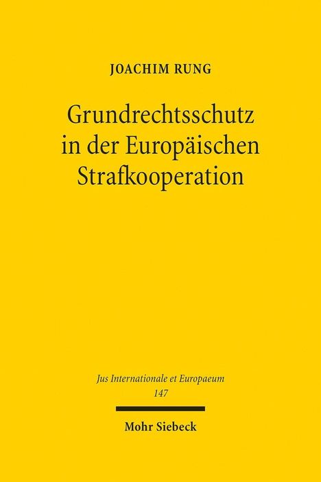 Joachim Rung: Rung, J: Grundrechtsschutz in der Europäischen Strafkooperat, Buch