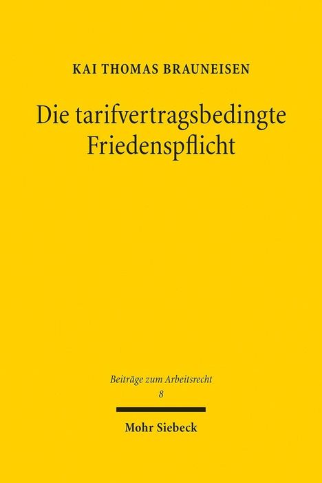 Kai Thomas Brauneisen: Brauneisen, K: Die tarifvertragsbedingte Friedenspflicht, Buch