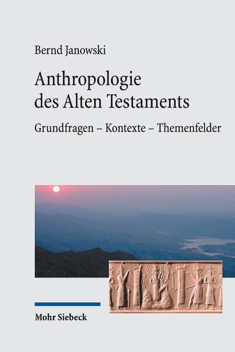 Bernd Janowski: Janowski, B: Anthropologie des Alten Testaments, Buch