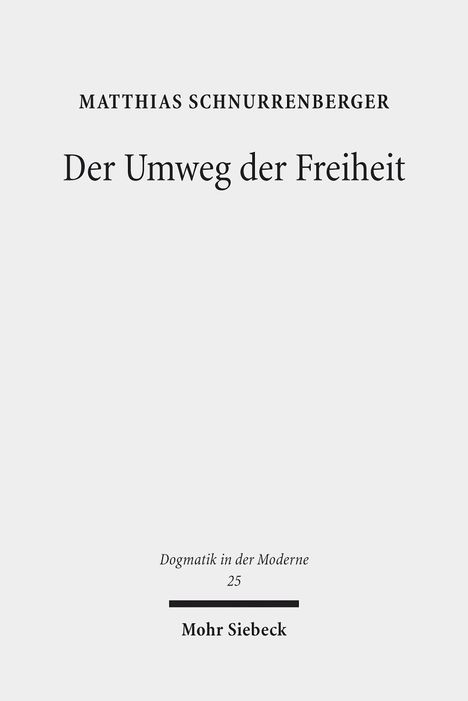 Matthias Schnurrenberger: Der Umweg der Freiheit, Buch