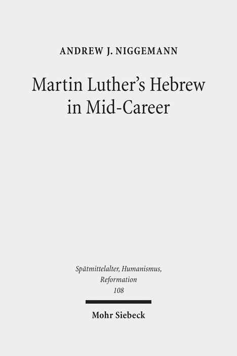 Andrew J. Niggemann: Niggemann, A: Martin Luther's Hebrew in Mid-Career, Buch