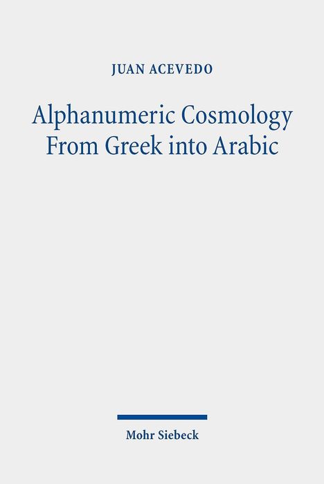 Juan Acevedo: Acevedo, J: Alphanumeric Cosmology From Greek into Arabic, Buch