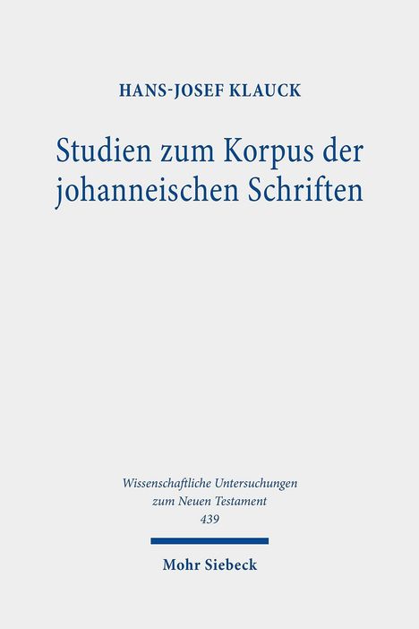 Hans-Josef Klauck: Klauck, H: Studien zum Korpus der johanneischen Schriften, Buch