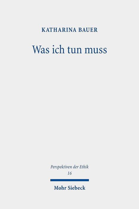 Katharina Bauer: Bauer, K: Was ich tun muss, Buch