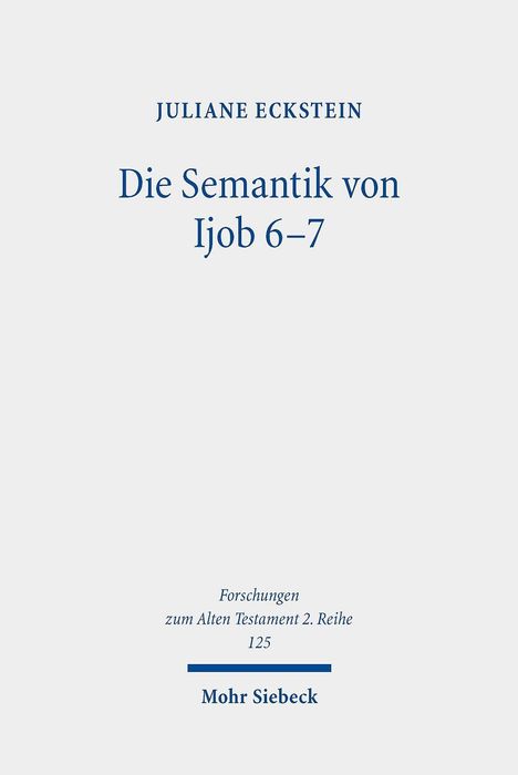 Juliane Eckstein: Eckstein, J: Semantik von Ijob 6-7, Buch