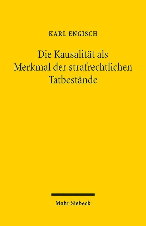 Karl Engisch: Die Kausalität als Merkmal der strafrechtlichen Tatbestände, Buch
