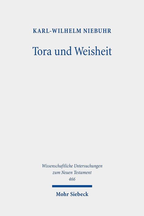Karl-Wilhelm Niebuhr: Niebuhr, K: Tora und Weisheit, Buch
