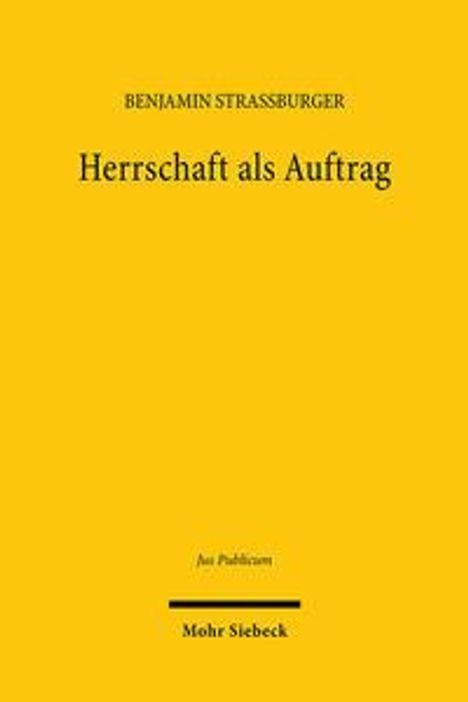 Benjamin Straßburger: Herrschaft als Auftrag, Buch