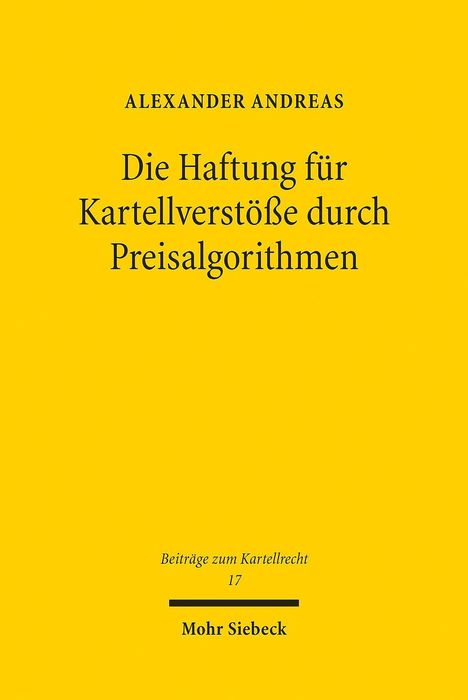 Alexander Andreas: Andreas, A: Haftung für Kartellverstöße durch Preisalgorithm, Buch