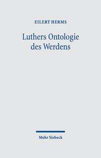 Eilert Herms: Luthers Ontologie des Werdens, Buch