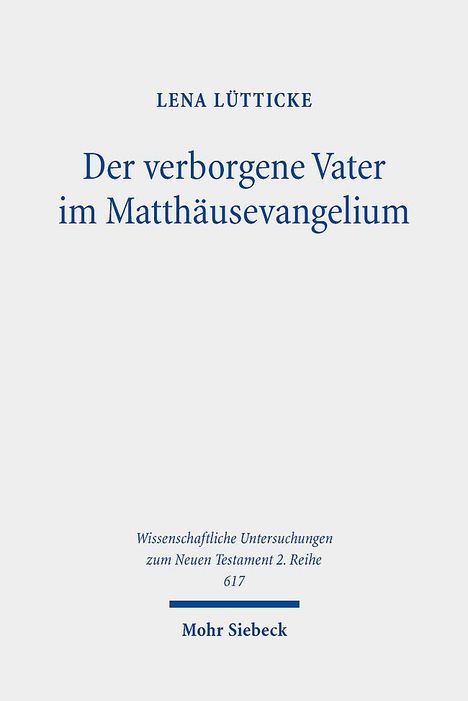 Lena Lütticke: Der verborgene Vater im Matthäusevangelium, Buch