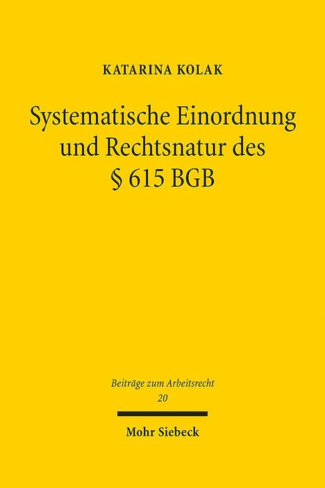 Katarina Kolak: Systematische Einordnung und Rechtsnatur des § 615 BGB, Buch