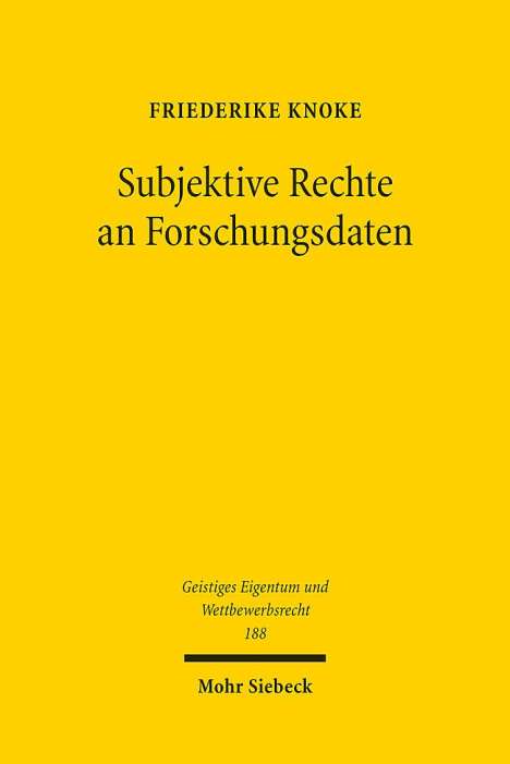 Friederike Knoke: Subjektive Rechte an Forschungsdaten, Buch