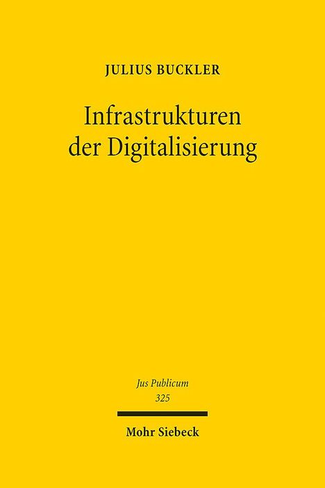 Julius Buckler: Infrastrukturen der Digitalisierung, Buch