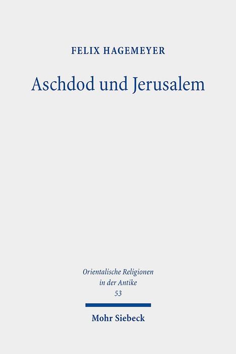 Felix Hagemeyer: Aschdod und Jerusalem, Buch