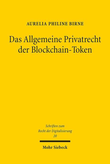 Aurelia Philine Birne: Das Allgemeine Privatrecht der Blockchain-Token, Buch