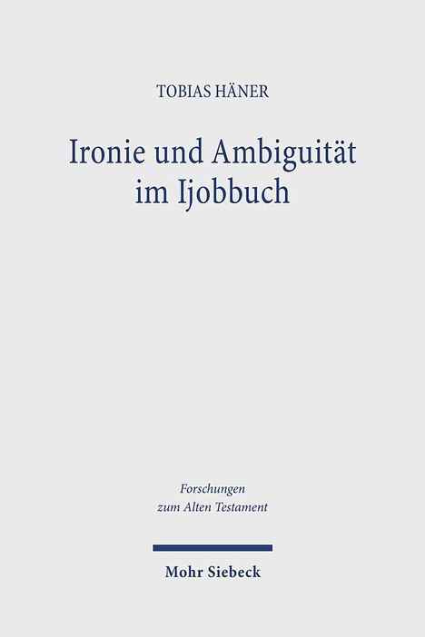 Tobias Häner: Ironie und Ambiguität im Ijobbuch, Buch