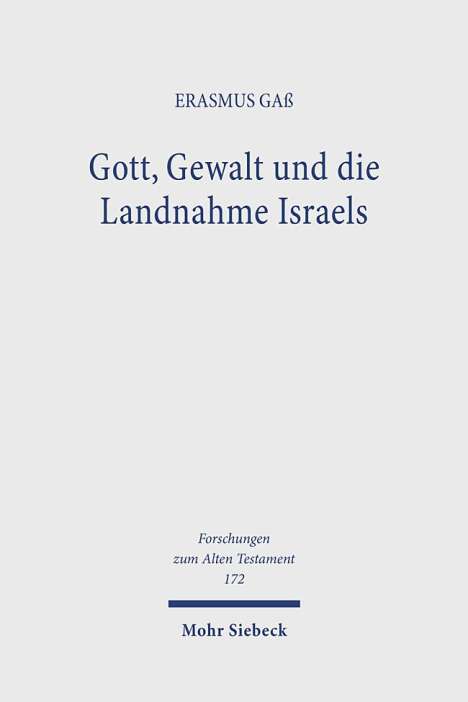 Erasmus Gaß: Gott, Gewalt und die Landnahme Israels, Buch