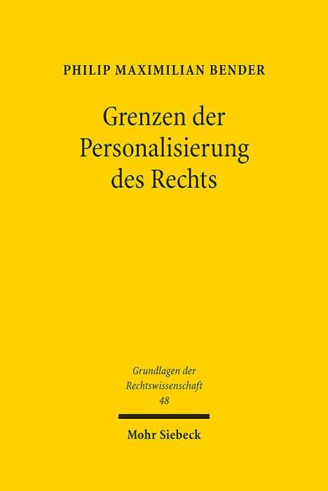 Philip Maximilian Bender: Grenzen der Personalisierung des Rechts, Buch
