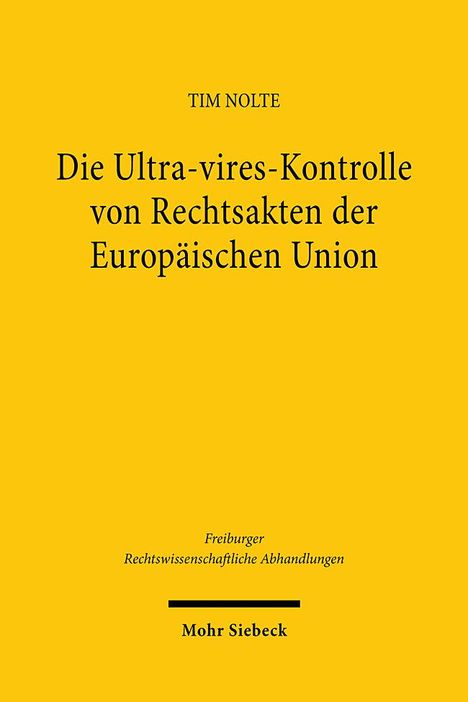 Tim Nolte: Die Ultra-vires-Kontrolle von Rechtsakten der Europäischen Union, Buch