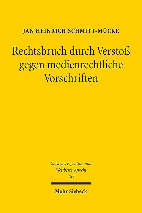 Jan Heinrich Schmitt-Mücke: Rechtsbruch durch Verstoß gegen medienrechtliche Vorschriften, Buch