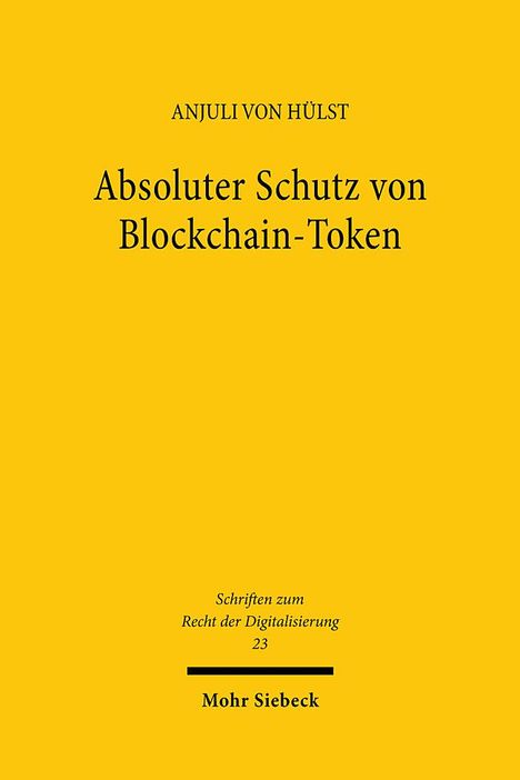 Anjuli von Hülst: Absoluter Schutz von Blockchain-Token, Buch