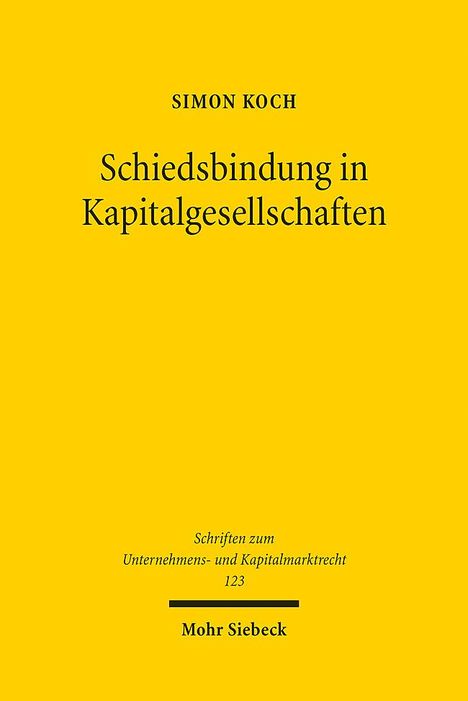 Simon Koch: Schiedsbindung in Kapitalgesellschaften, Buch