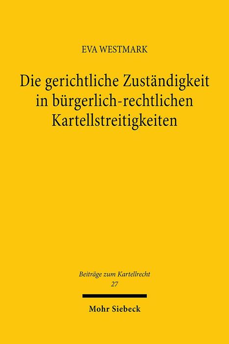 Eva Westmark: Die gerichtliche Zuständigkeit in bürgerlich-rechtlichen Kartellstreitigkeiten, Buch