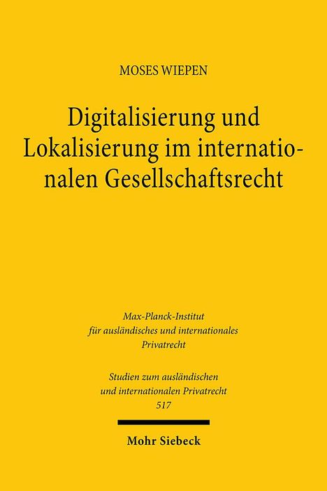 Moses Wiepen: Digitalisierung und Lokalisierung im internationalen Gesellschaftsrecht, Buch