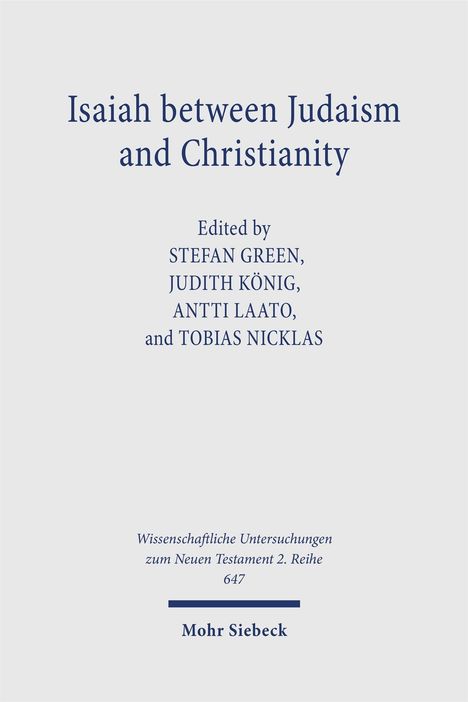 "Isaiah between Judaism and Christianity", herausgegeben von Stefan Green, Judith König, Antti Laato, Tobias Nicklas. Mohr Siebeck.