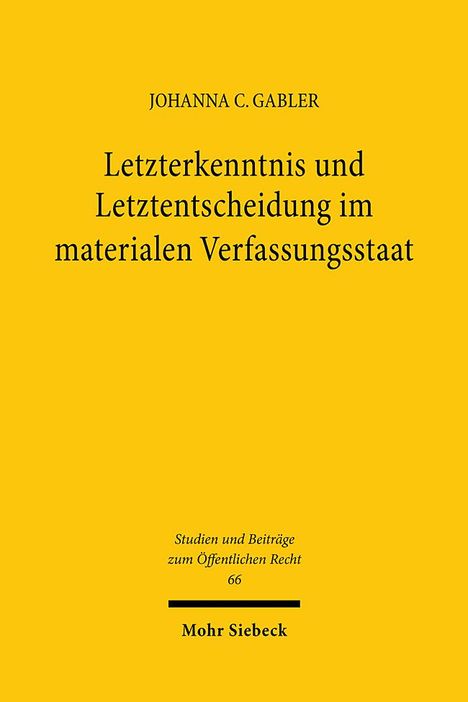 Johanna C. Gabler: Letzterkenntnis und Letztentscheidung im materialen Verfassungsstaat, Buch