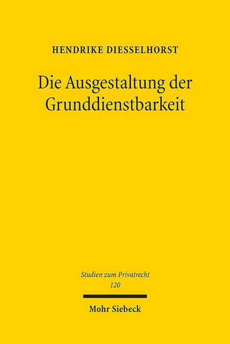 Hendrike Diesselhorst: Die Ausgestaltung der Grunddienstbarkeit, Buch