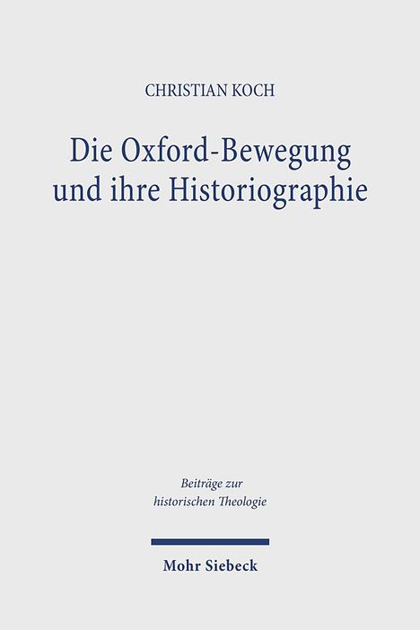 Christian Koch: Die Oxford-Bewegung und ihre Historiographie, Buch