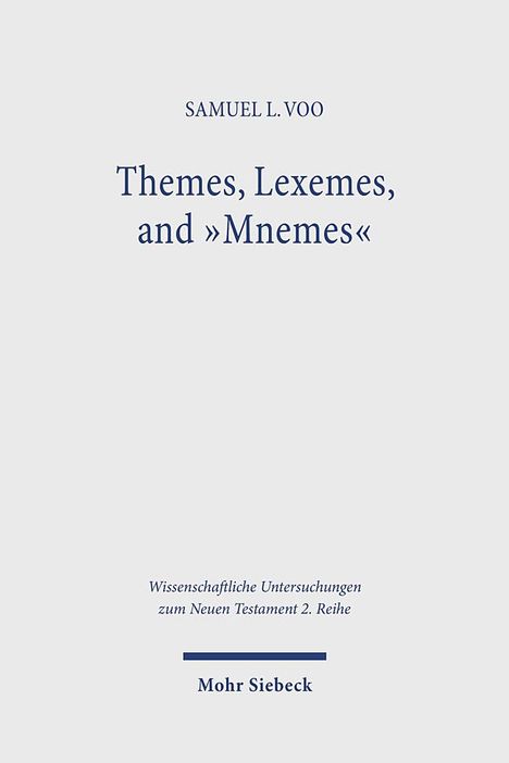 Samuel L. Voo: Themes, Lexemes, and "Mnemes", Buch