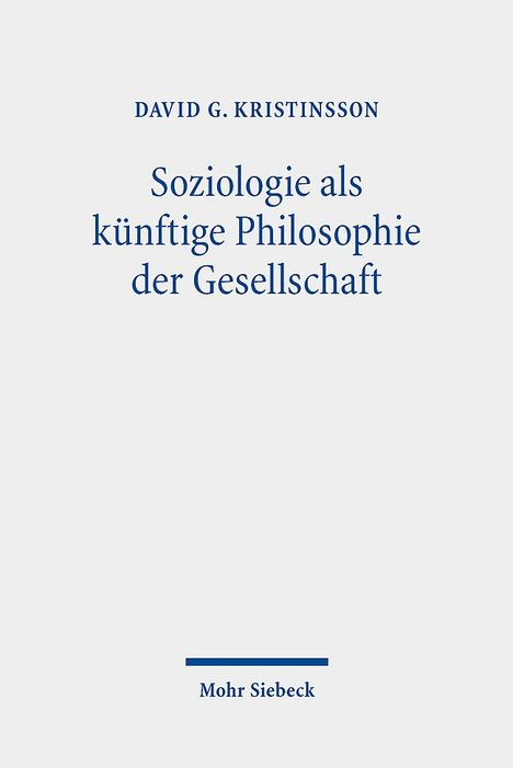 David G. Kristinsson: Soziologie als künftige Philosophie der Gesellschaft, Buch
